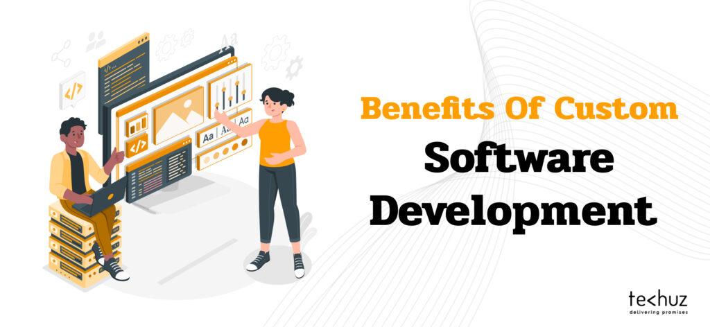 Benefits of custom software development