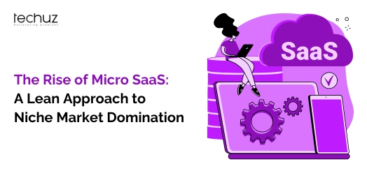 The Rise of Micro SaaS: A Lean Approach to Niche Market Domination