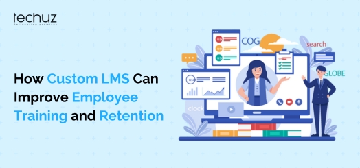 How Custom LMS Can Improve Employee Training and Retention