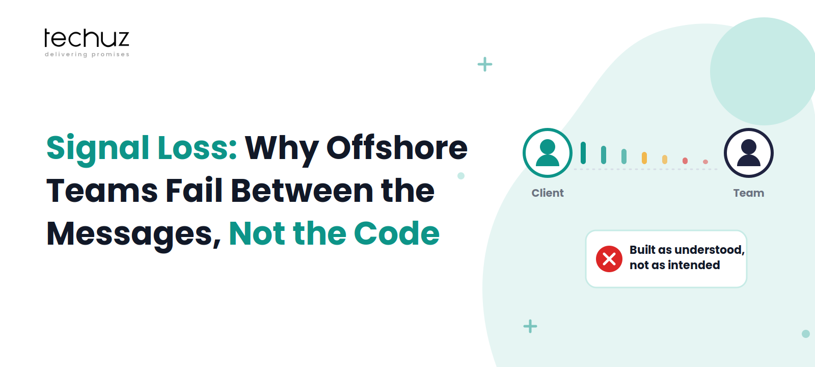 Signal Loss: Why Offshore Web Teams Fail Between the Messages, Not at the Keyboard